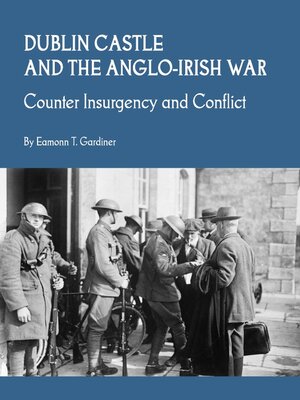 cover image of Dublin Castle and the Anglo-Irish War